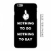 NOTHING TO DO NOTHING TOSAY Oscar slogan mobile phone cases